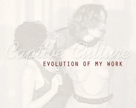 Captive Culture & Latex Culture - evolution of my work